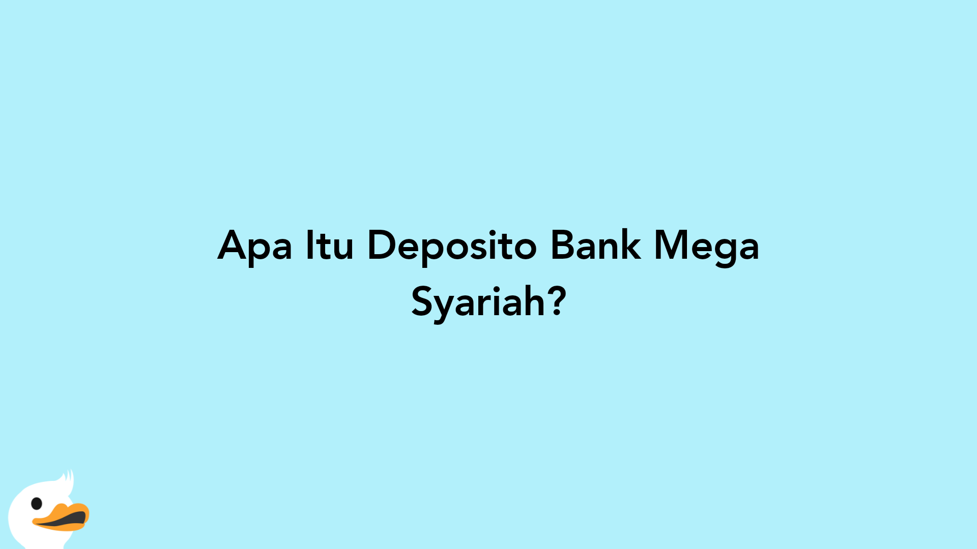 Apa Itu Deposito Bank Mega Syariah?