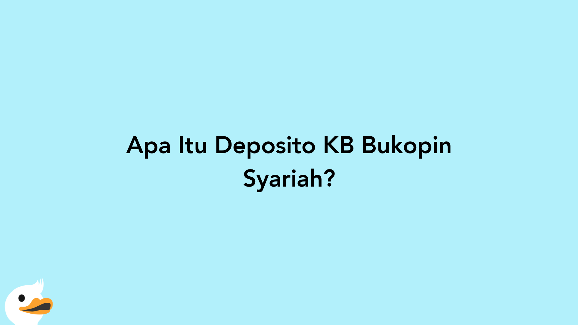 Apa Itu Deposito KB Bukopin Syariah?