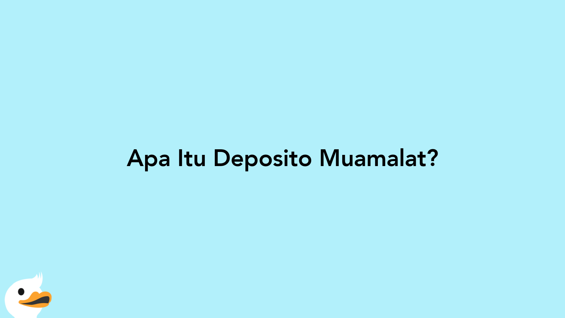 Apa Itu Deposito Muamalat?