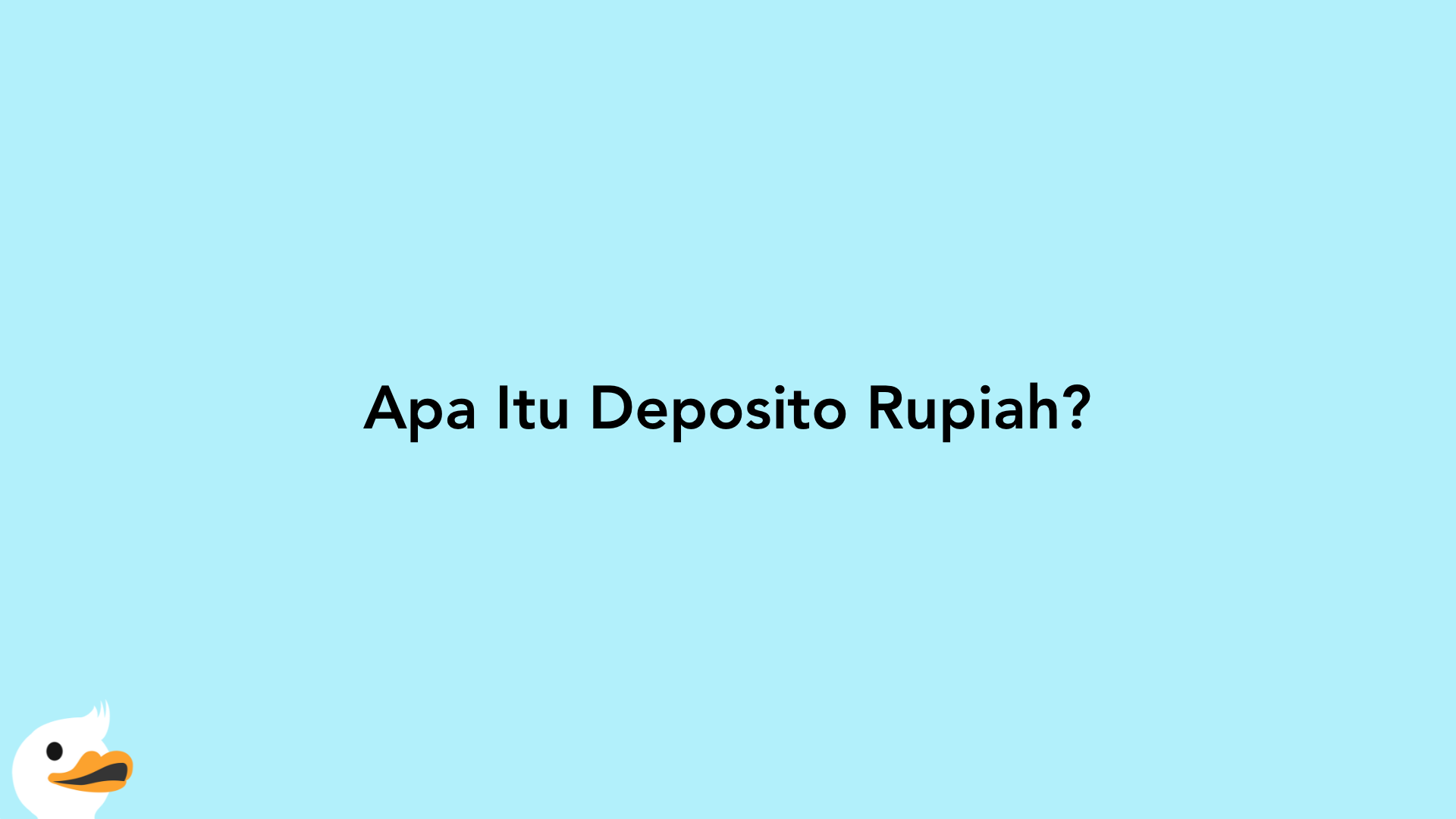 Apa Itu Deposito Rupiah?