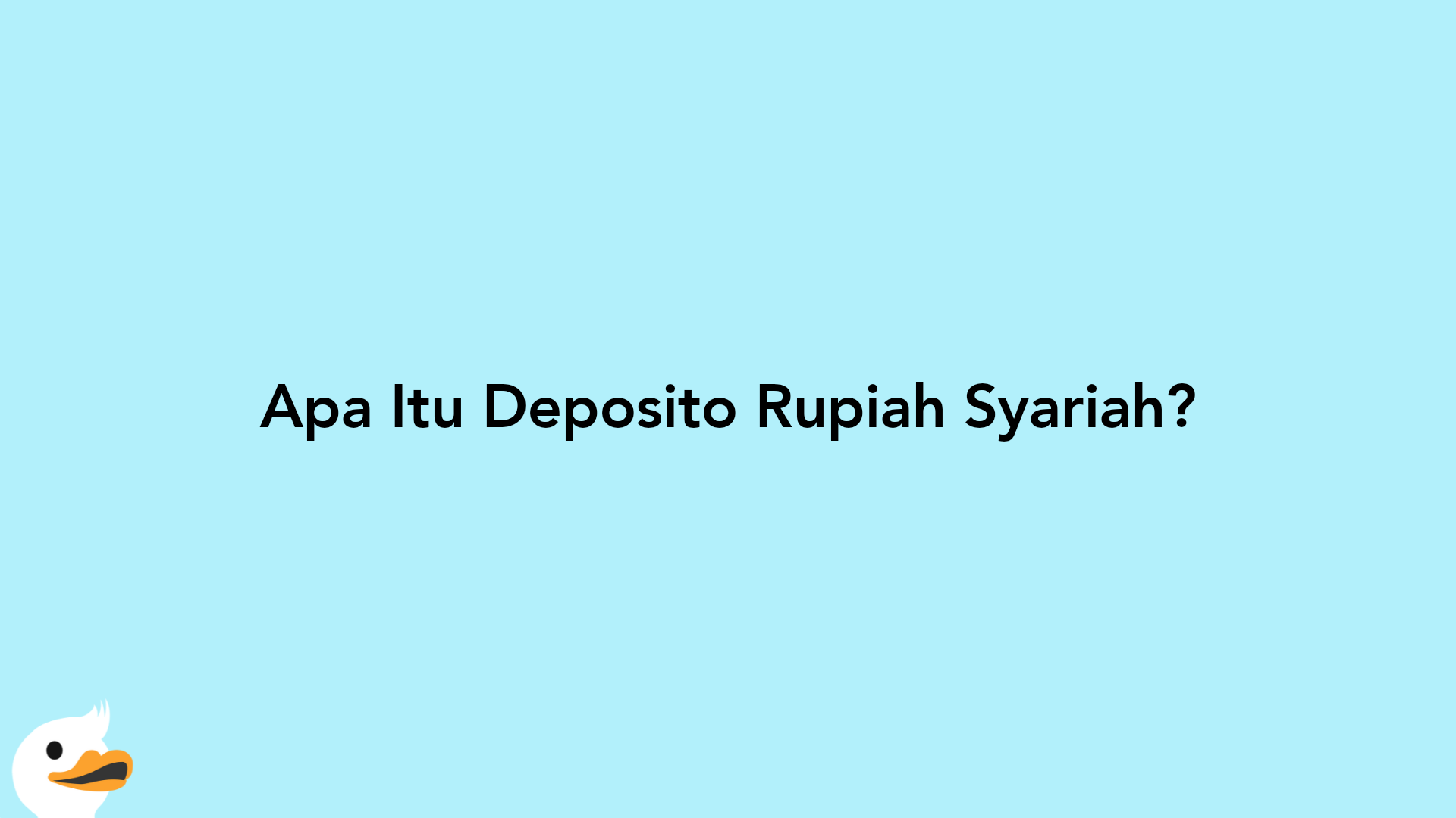 Apa Itu Deposito Rupiah Syariah?