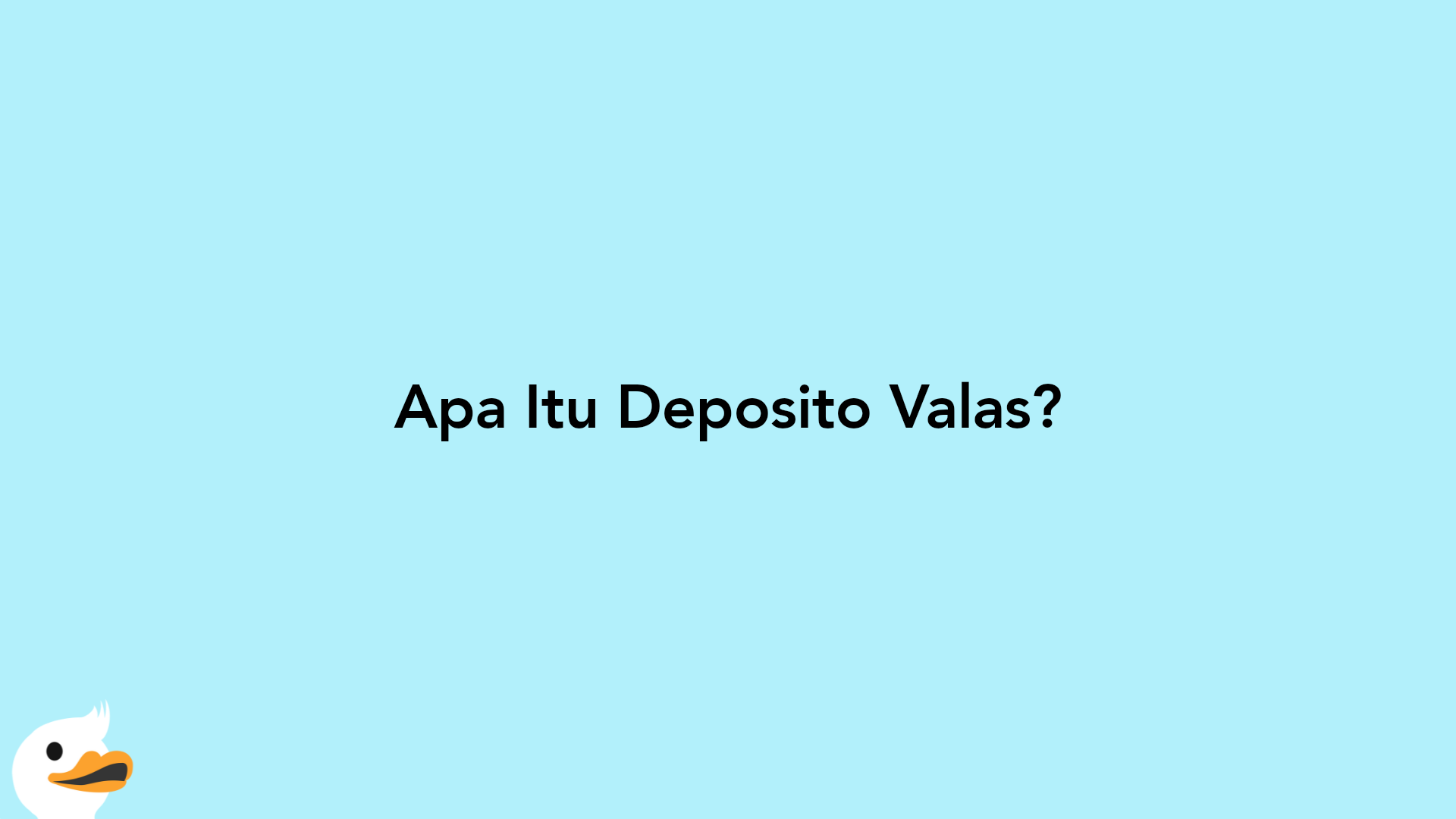 Apa Itu Deposito Valas?
