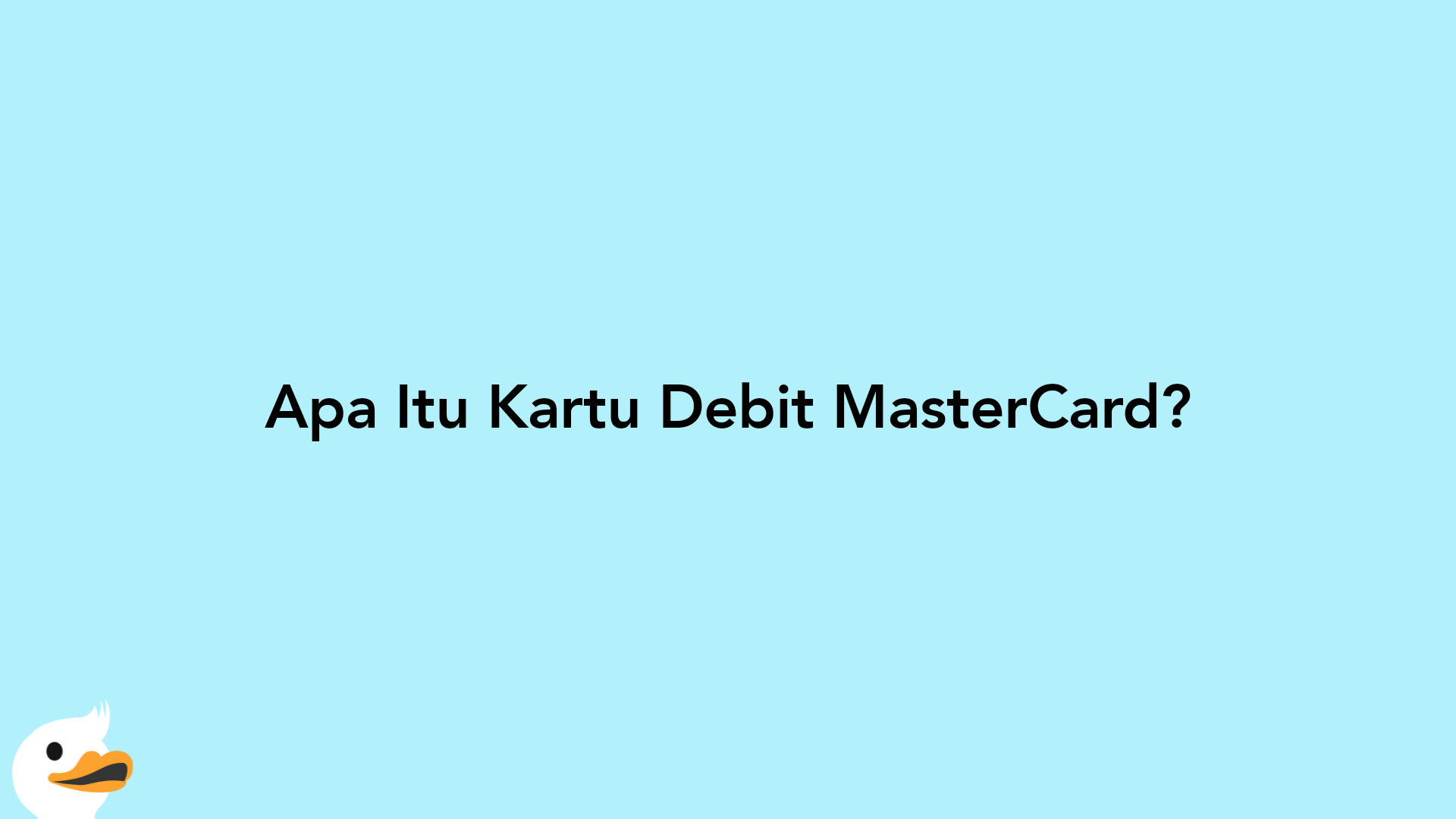 Apa Itu Kartu Debit MasterCard?