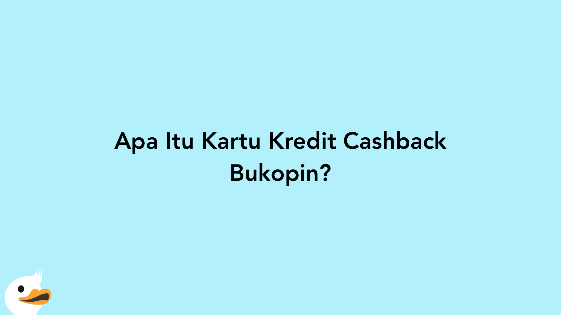 Apa Itu Kartu Kredit Cashback Bukopin?