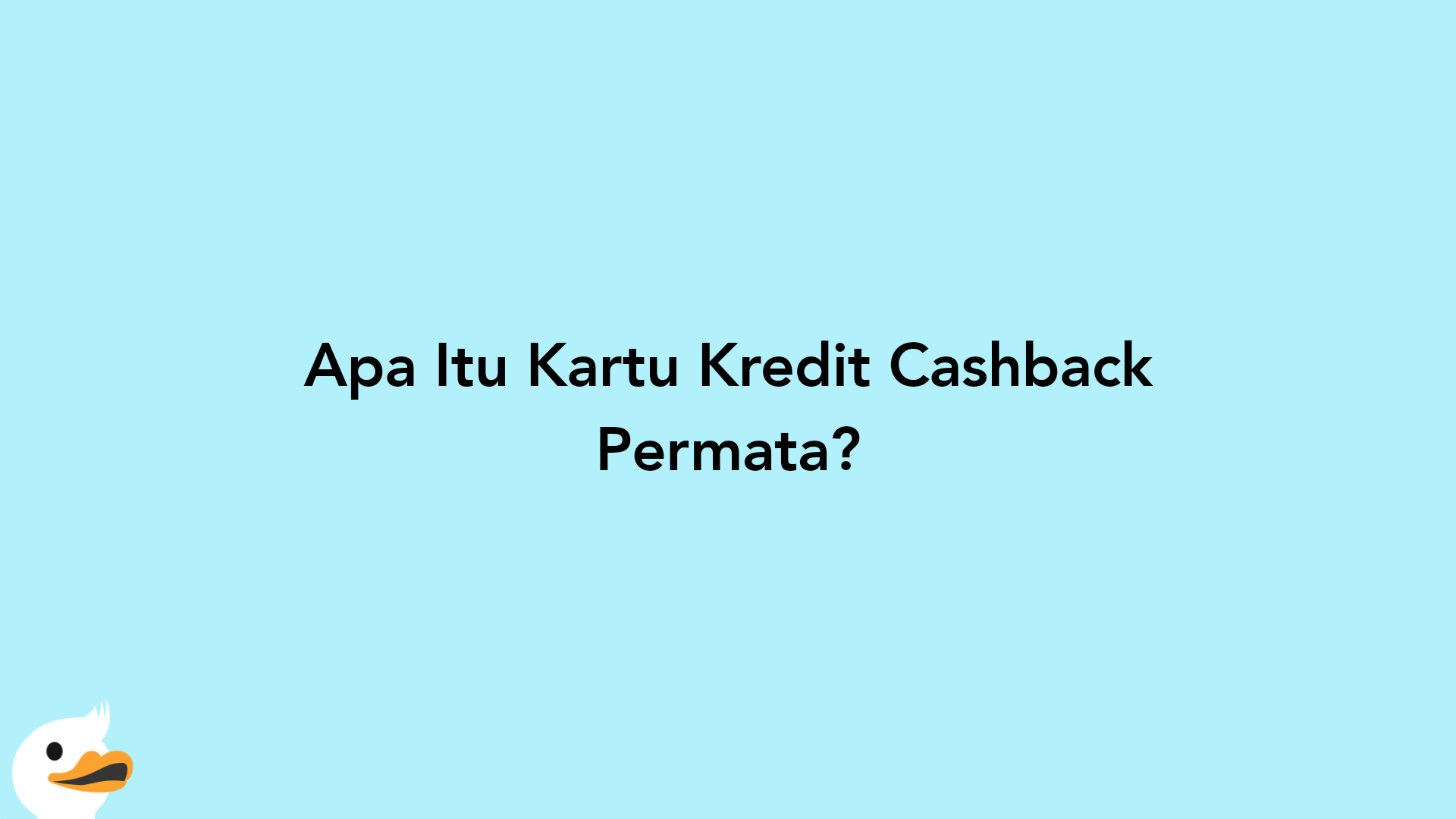 Apa Itu Kartu Kredit Cashback Permata?