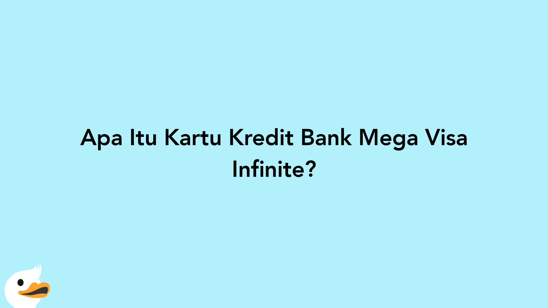 Apa Itu Kartu Kredit Bank Mega Visa Infinite?