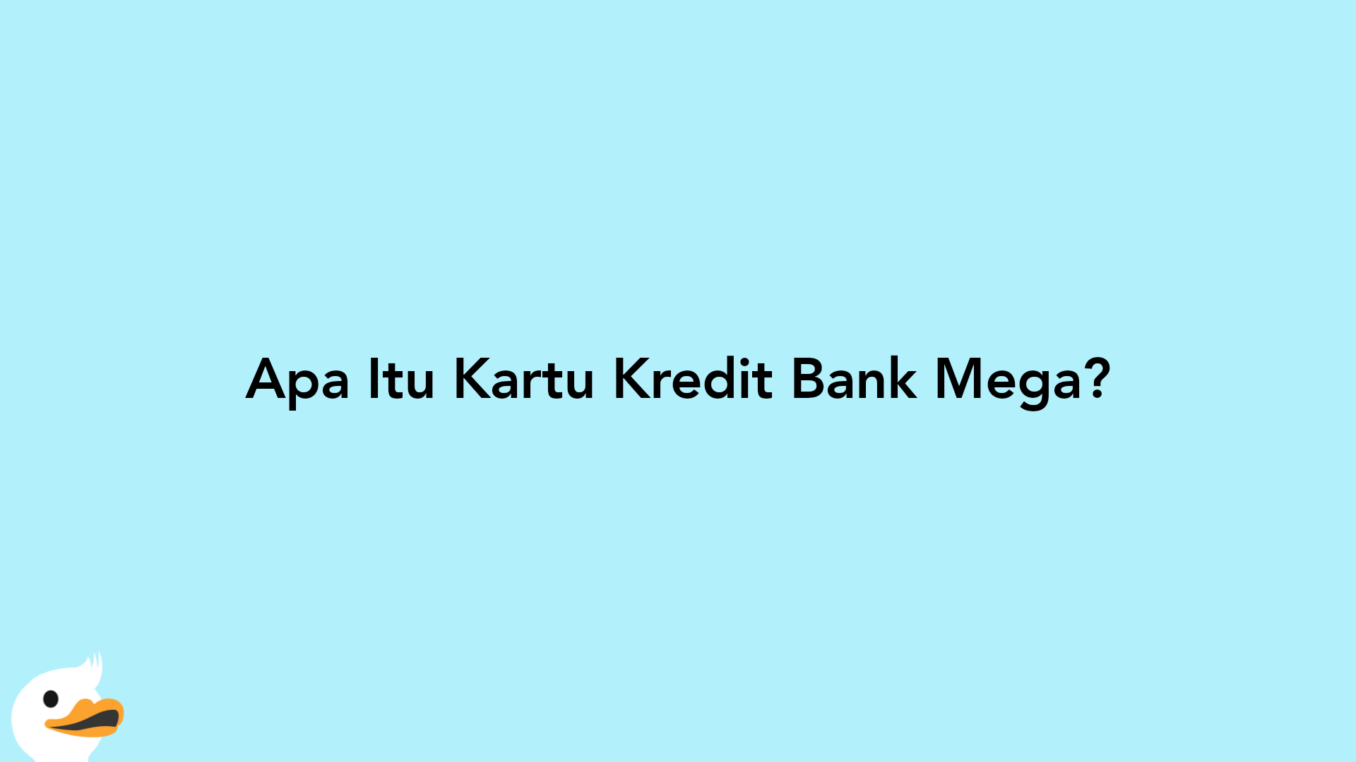 Apa Itu Kartu Kredit Bank Mega?