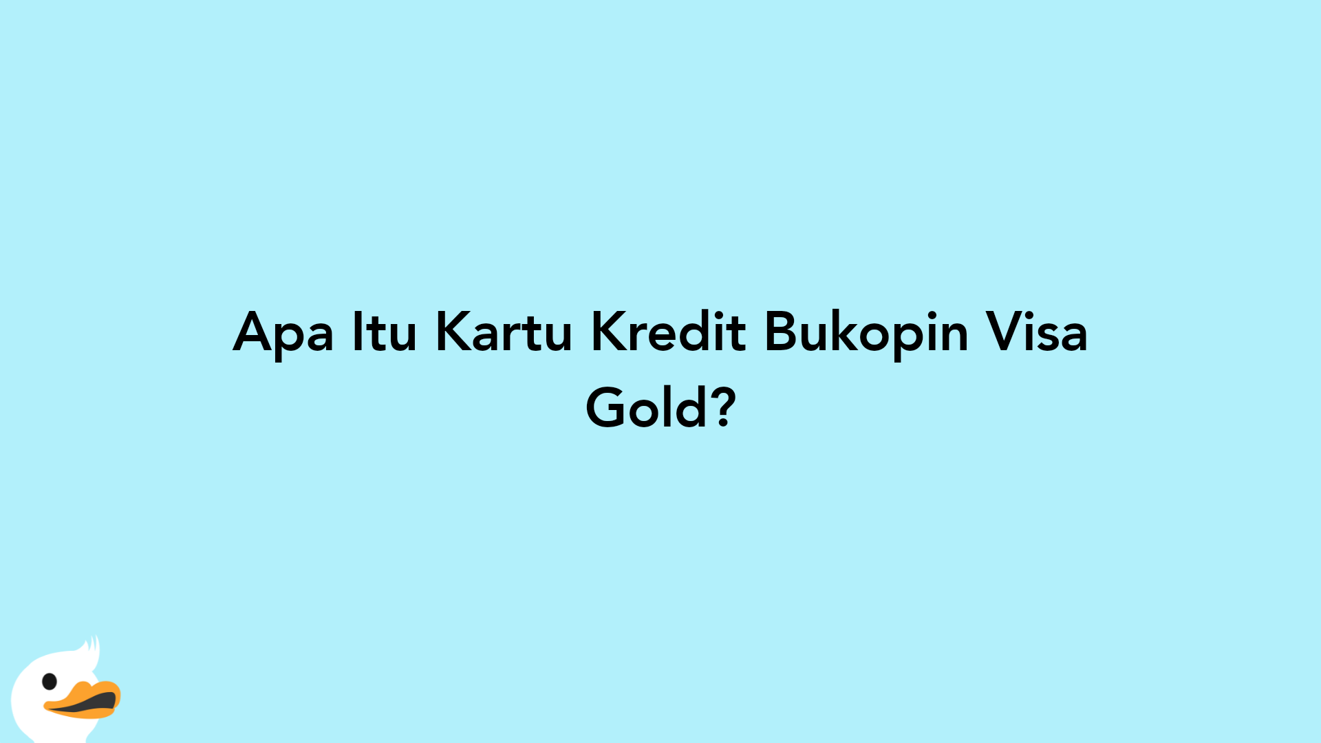 Apa Itu Kartu Kredit Bukopin Visa Gold?