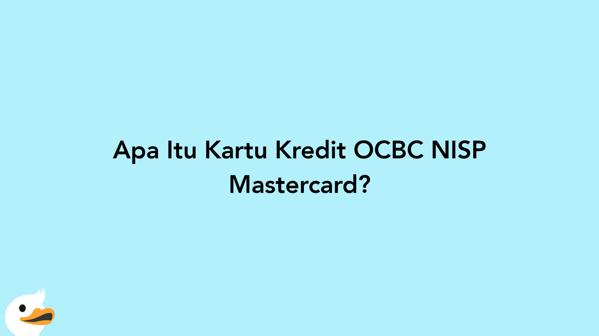 Apa Itu Kartu Kredit OCBC NISP Mastercard?
