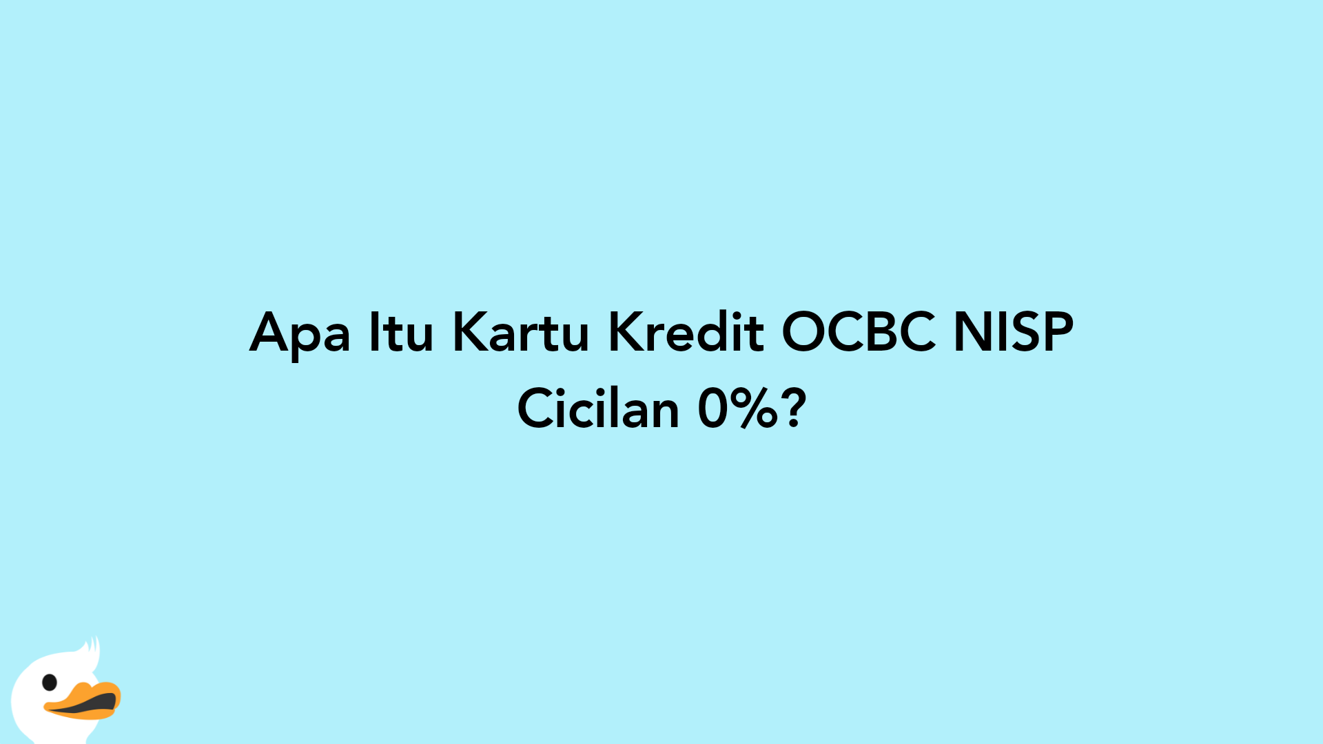 Apa Itu Kartu Kredit OCBC NISP Cicilan 0%?