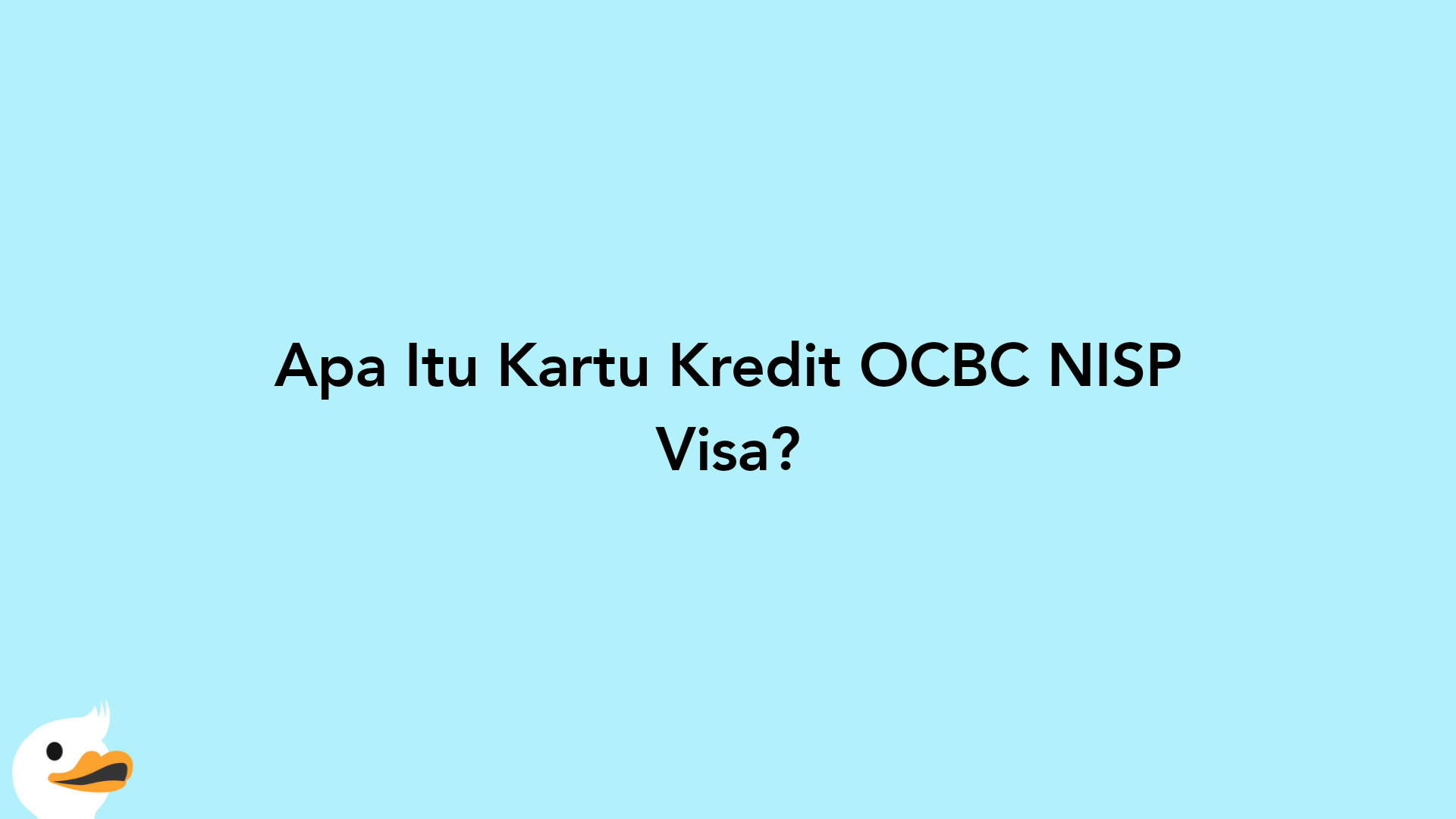 Apa Itu Kartu Kredit OCBC NISP Visa?