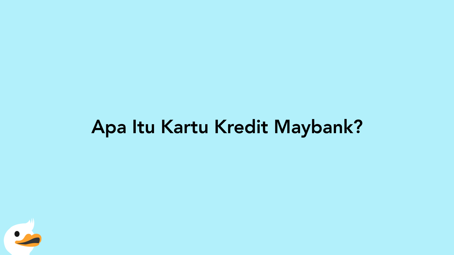 Apa Itu Kartu Kredit Maybank?
