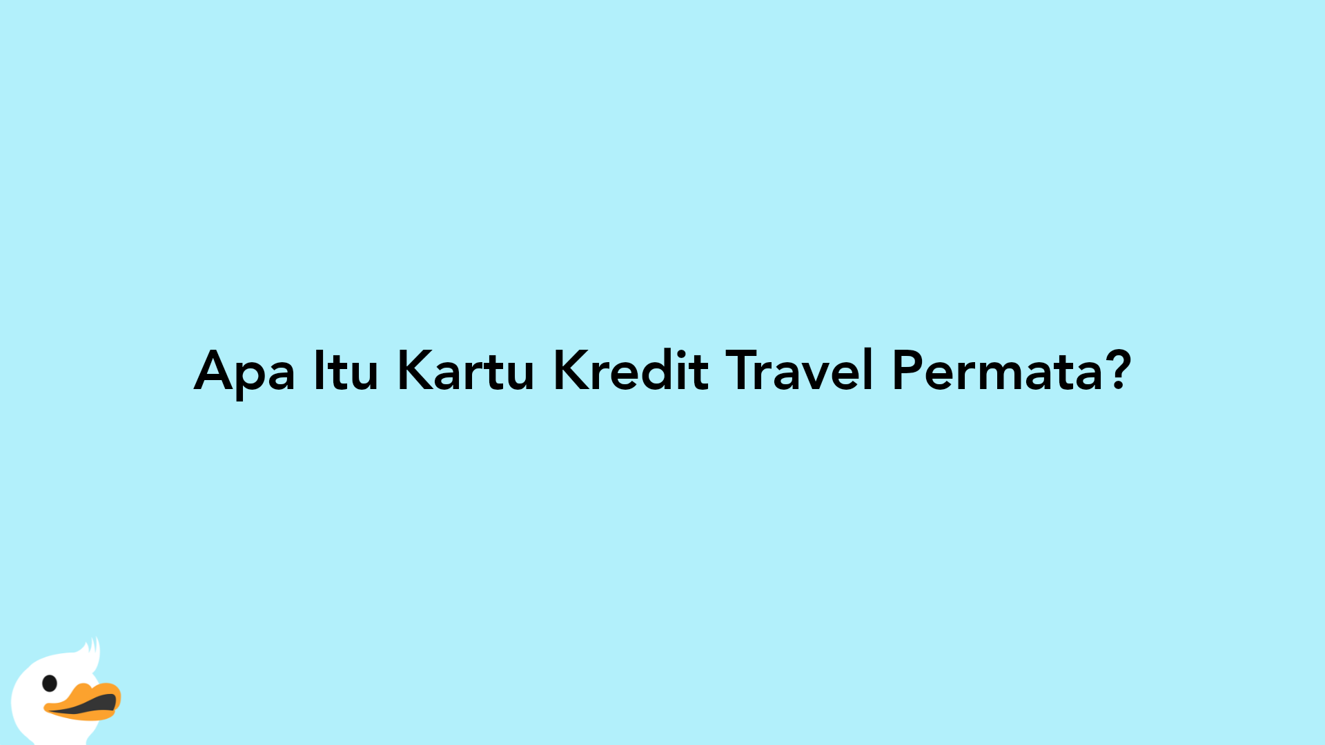 Apa Itu Kartu Kredit Travel Permata?