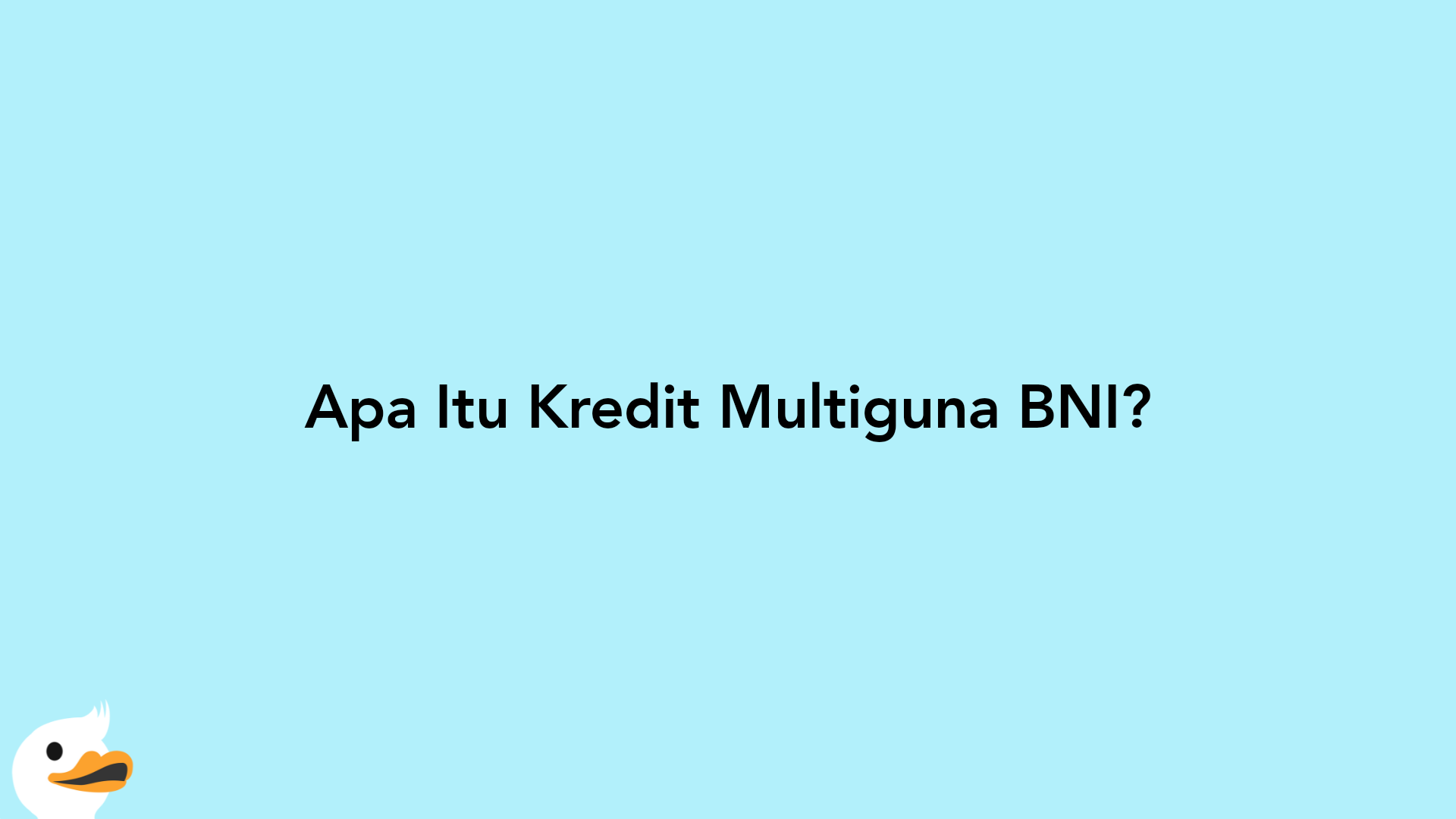 Apa Itu Kredit Multiguna BNI?