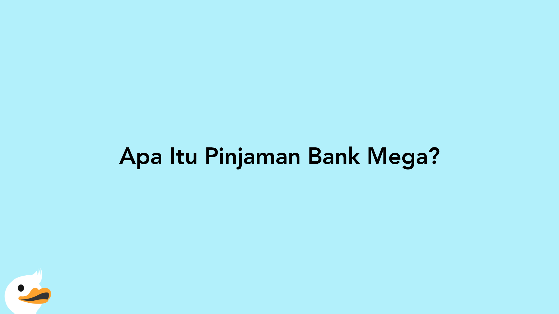 Apa Itu Pinjaman Bank Mega?