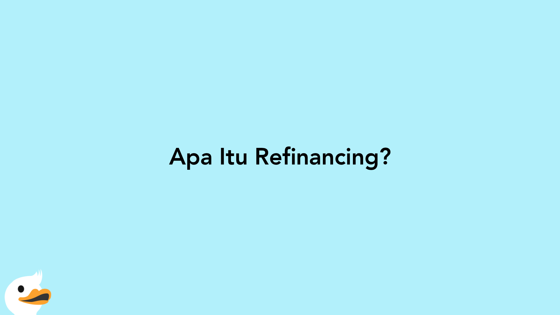 Apa Itu Refinancing?