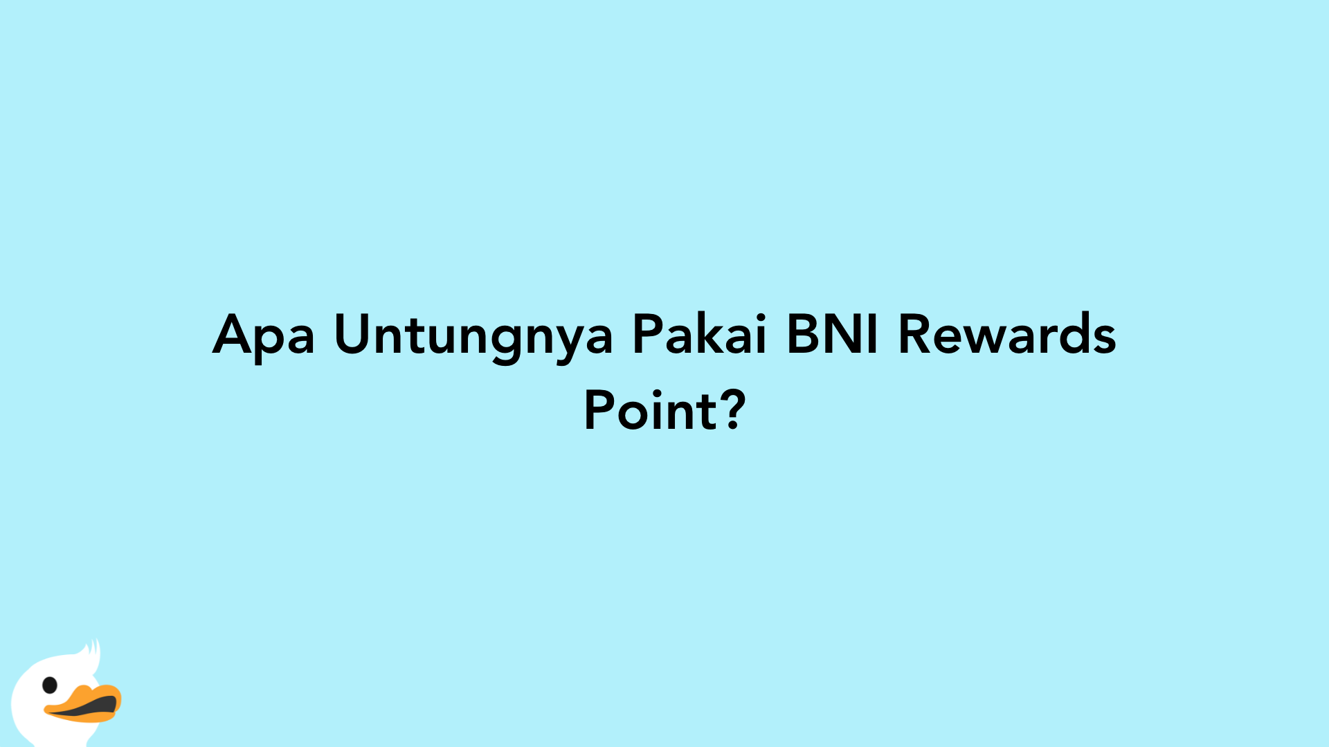 Apa Untungnya Pakai BNI Rewards Point?
