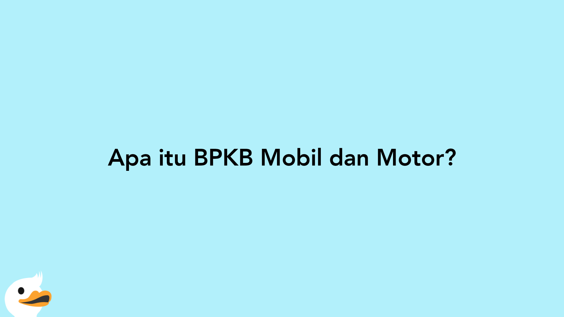 Apa itu BPKB Mobil dan Motor?