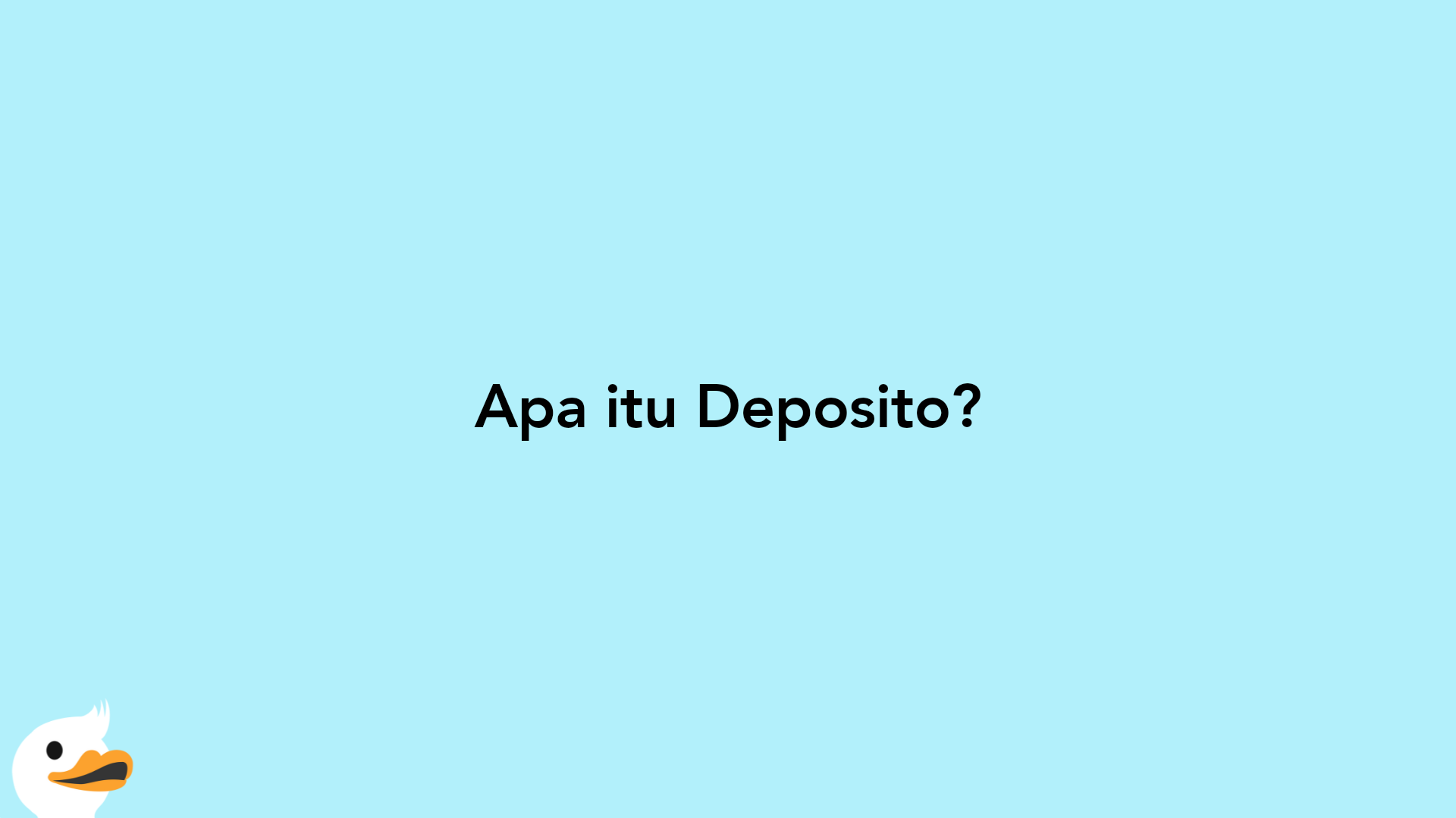 Apa itu Deposito?