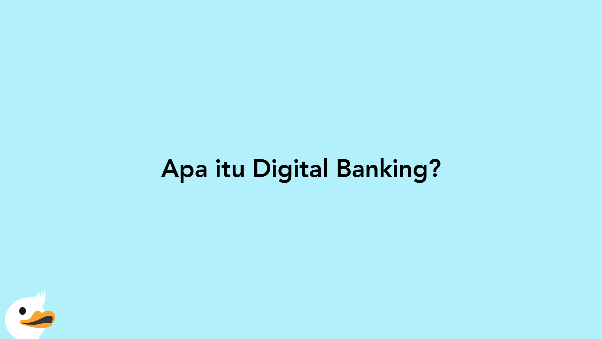Apa itu Digital Banking?