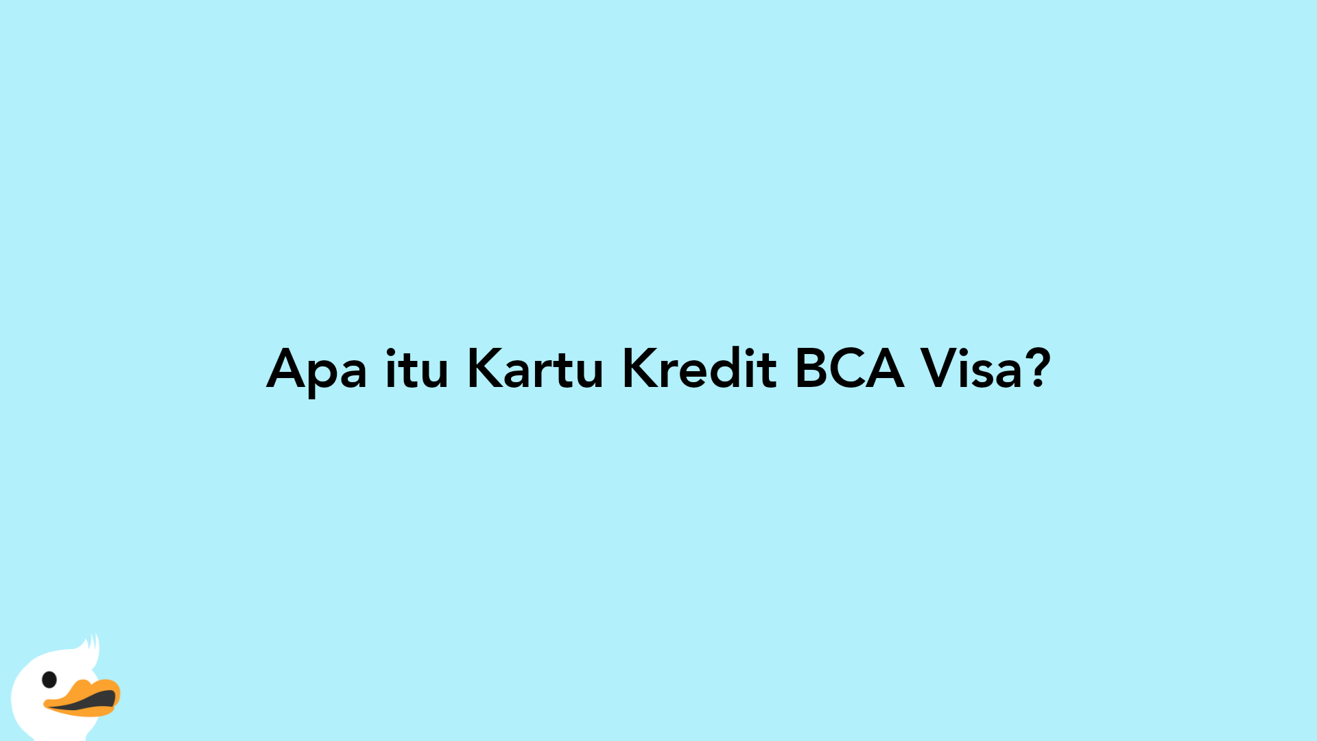 Apa itu Kartu Kredit BCA Visa?
