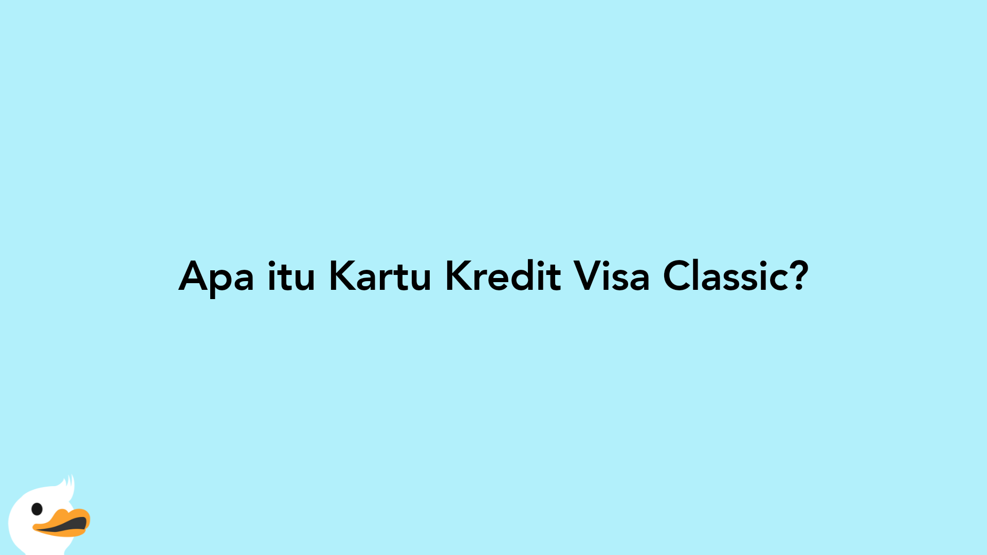 Apa itu Kartu Kredit Visa Classic?