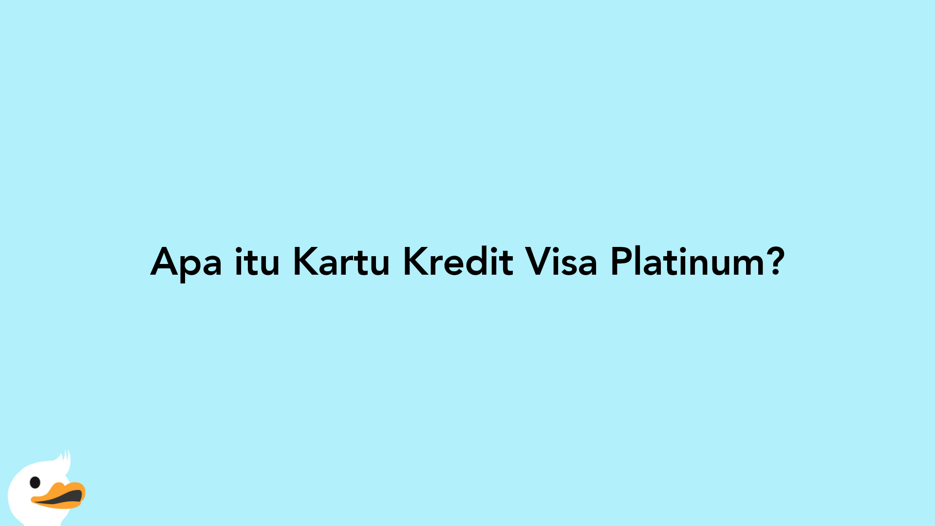 Apa itu Kartu Kredit Visa Platinum?