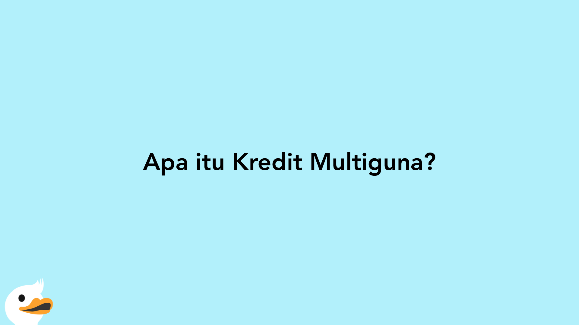 Apa itu Kredit Multiguna?
