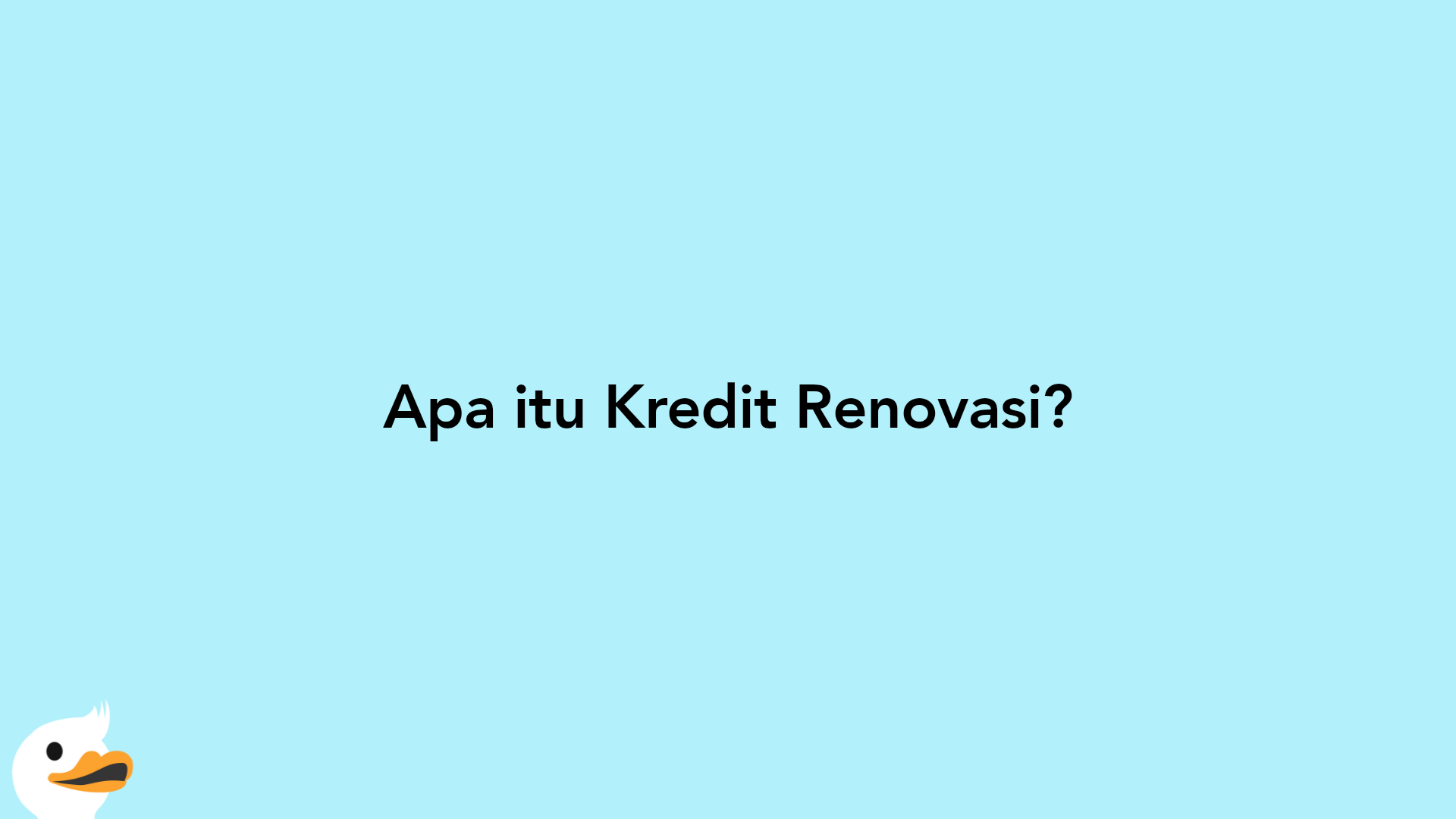 Apa itu Kredit Renovasi?