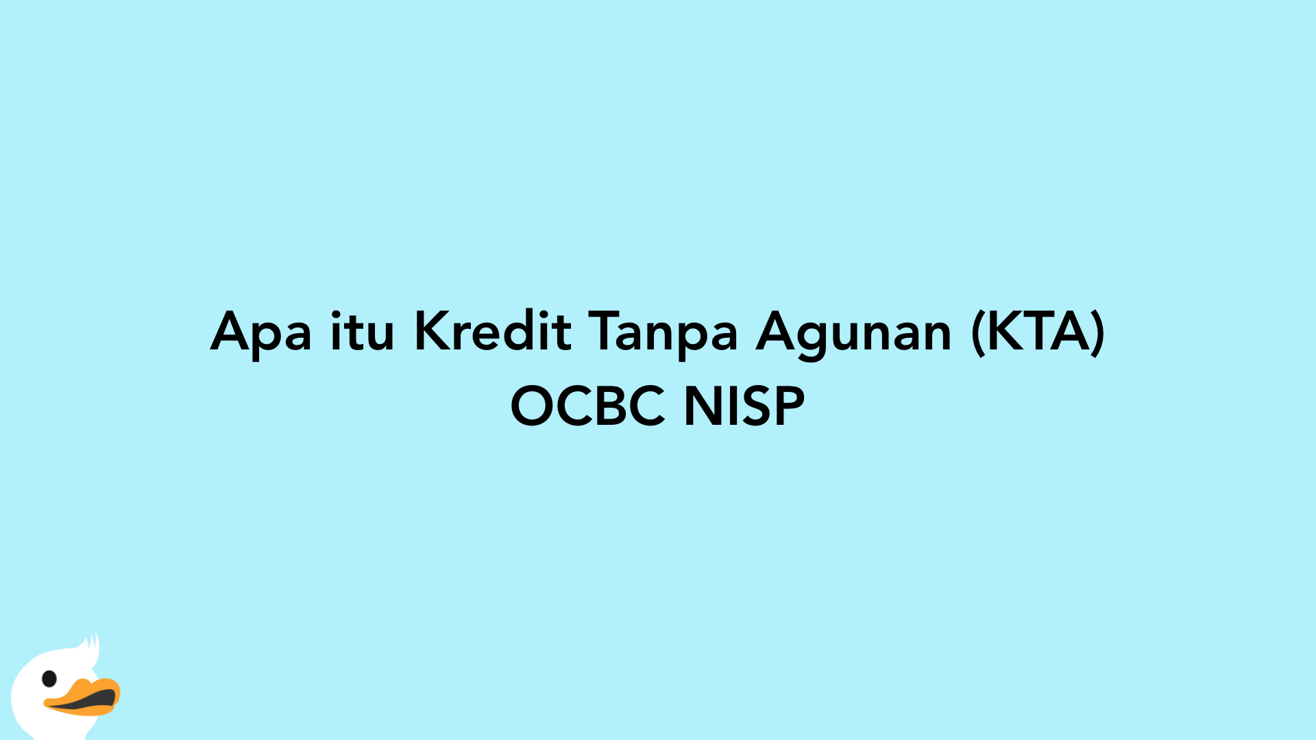 Apa itu Kredit Tanpa Agunan (KTA) OCBC NISP