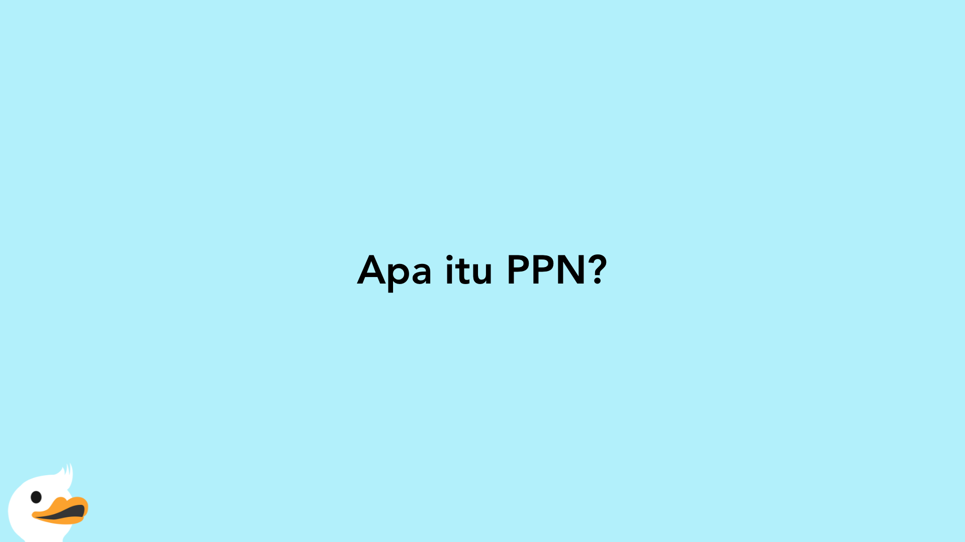 Apa itu PPN?