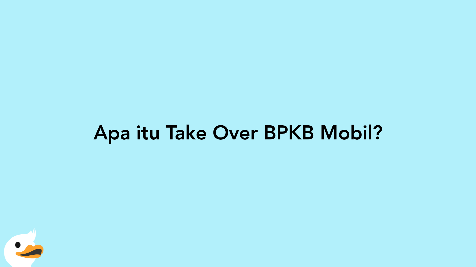 Apa itu Take Over BPKB Mobil?