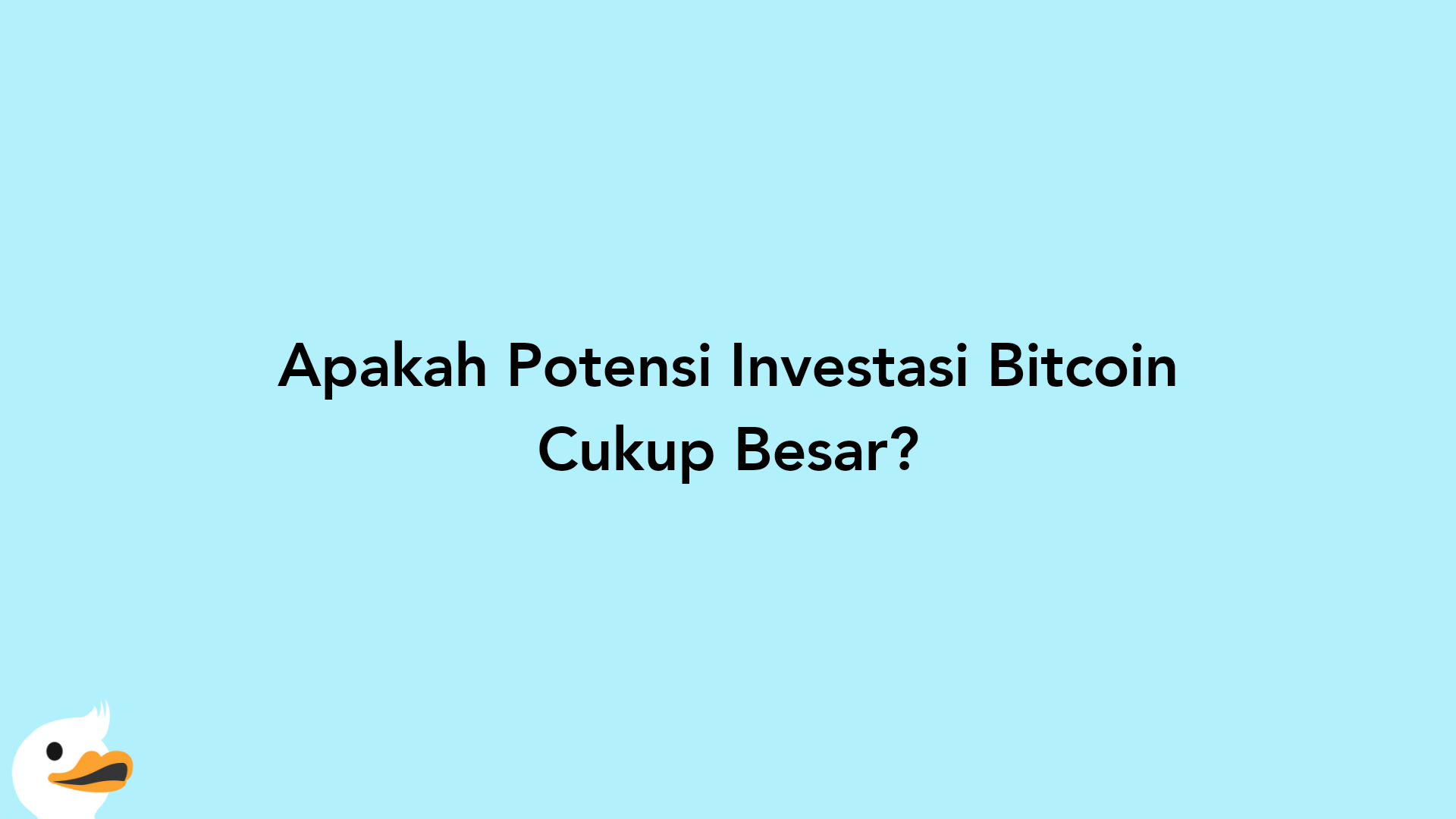 Apakah Potensi Investasi Bitcoin Cukup Besar?