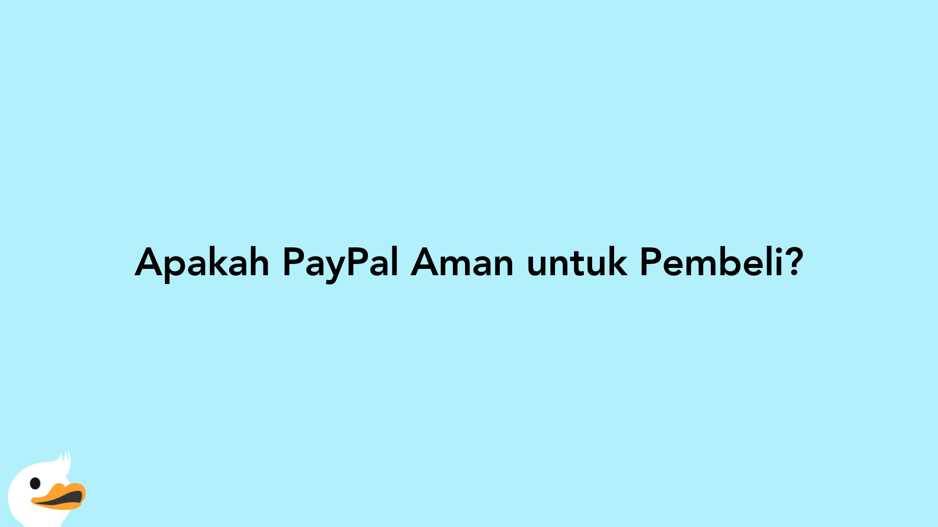 Apakah PayPal Aman untuk Pembeli?