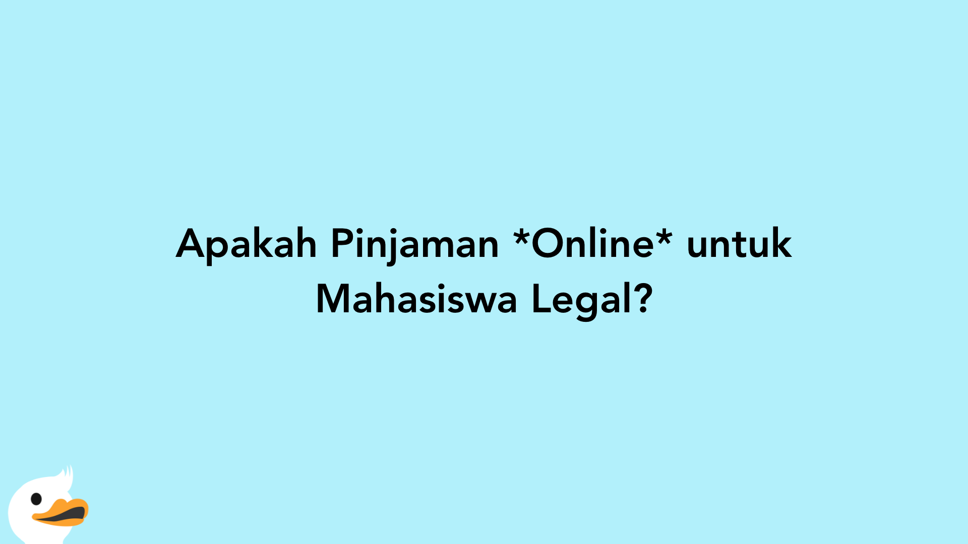 Apakah Pinjaman Online untuk Mahasiswa Legal?