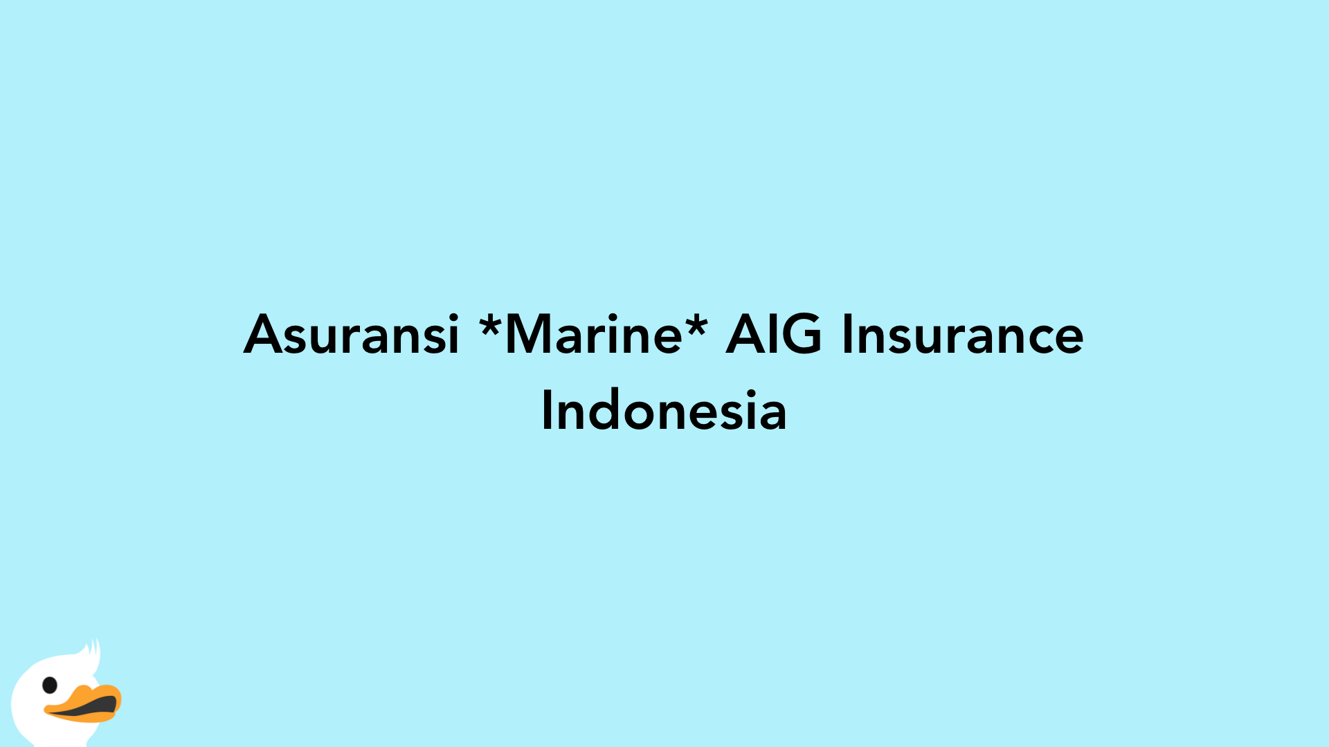 Asuransi Marine AIG Insurance Indonesia