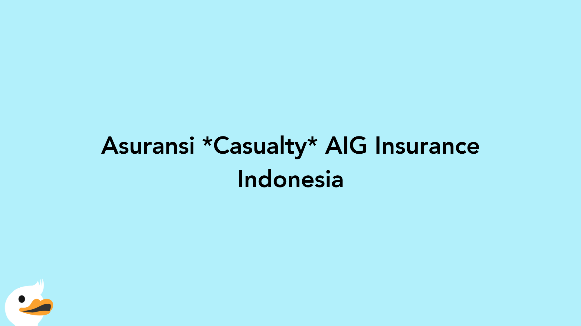 Asuransi Casualty AIG Insurance Indonesia