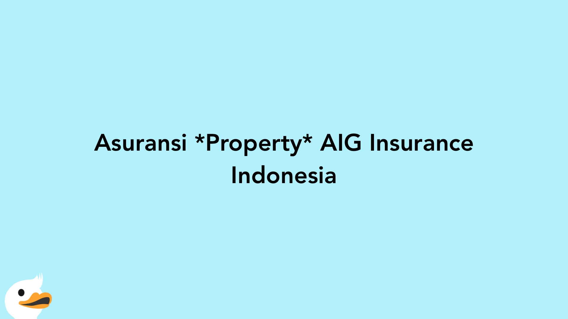 Asuransi Property AIG Insurance Indonesia