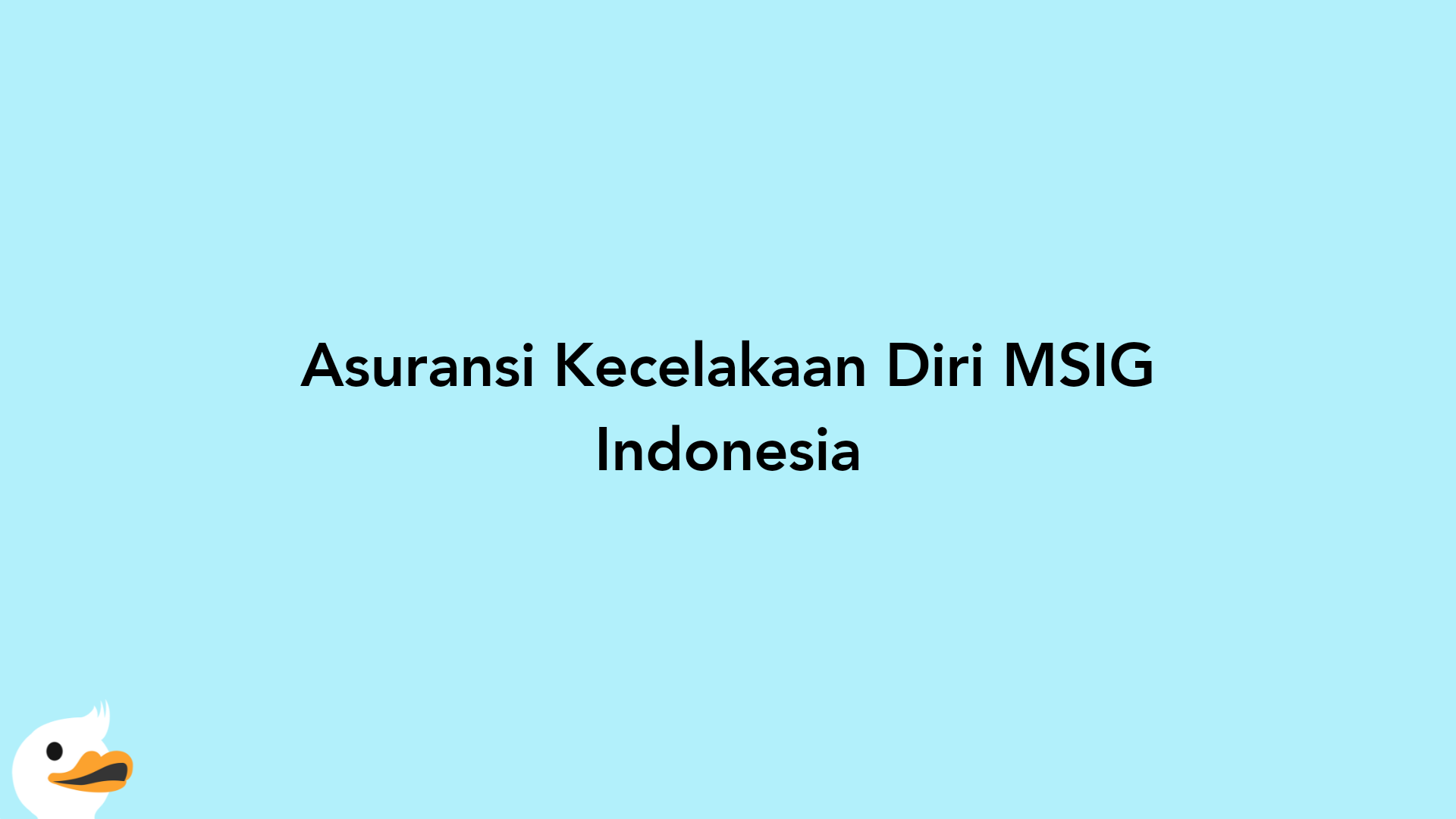 Asuransi Kecelakaan Diri MSIG Indonesia