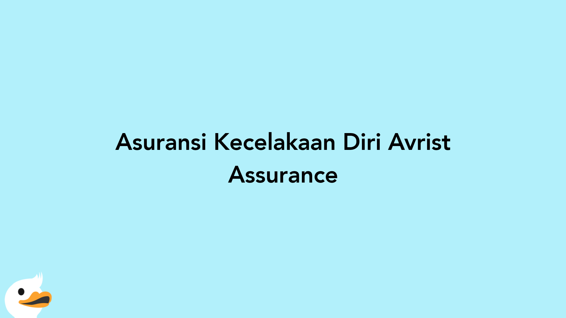 Asuransi Kecelakaan Diri Avrist Assurance