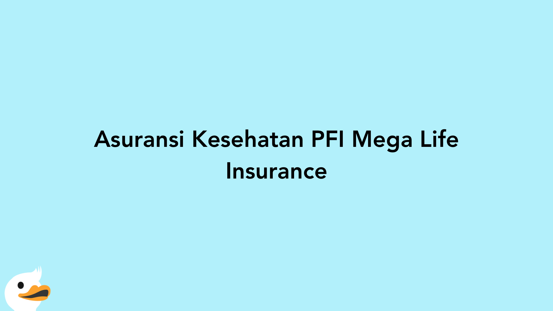 Asuransi Kesehatan PFI Mega Life Insurance