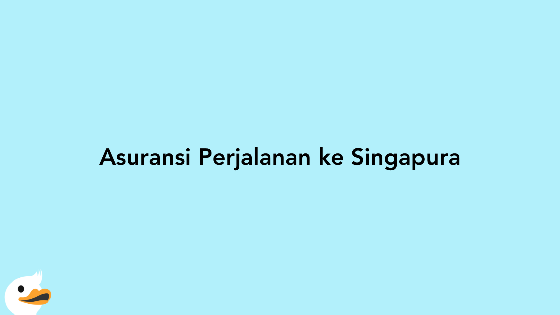 Asuransi Perjalanan ke Singapura