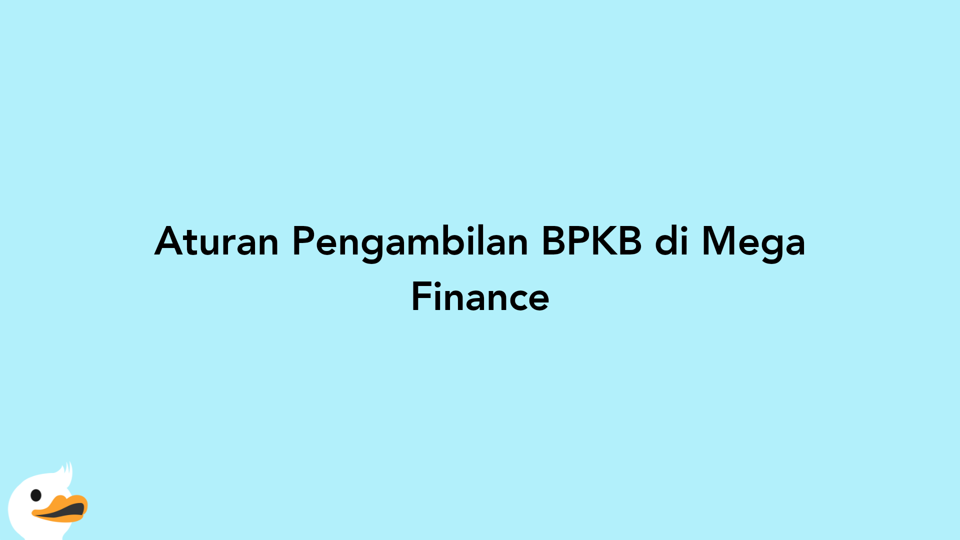 Aturan Pengambilan BPKB di Mega Finance