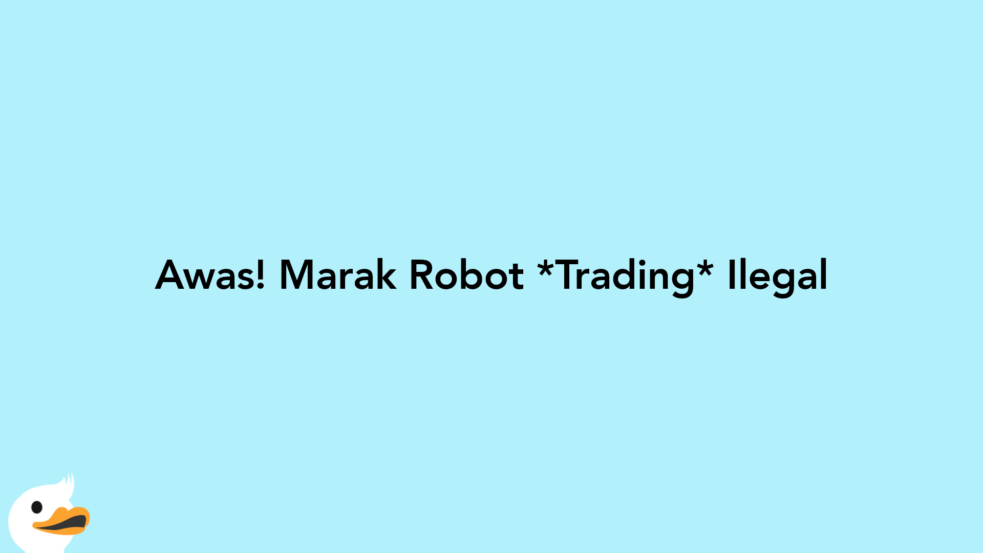 Awas! Marak Robot Trading Ilegal