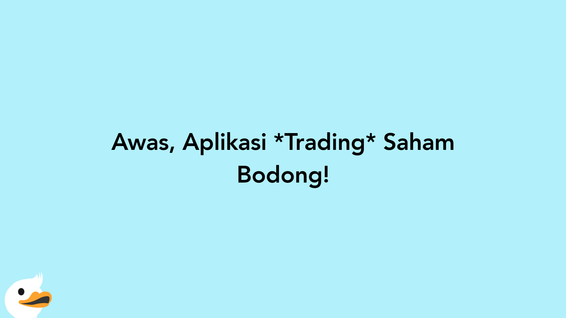 Awas, Aplikasi Trading Saham Bodong!