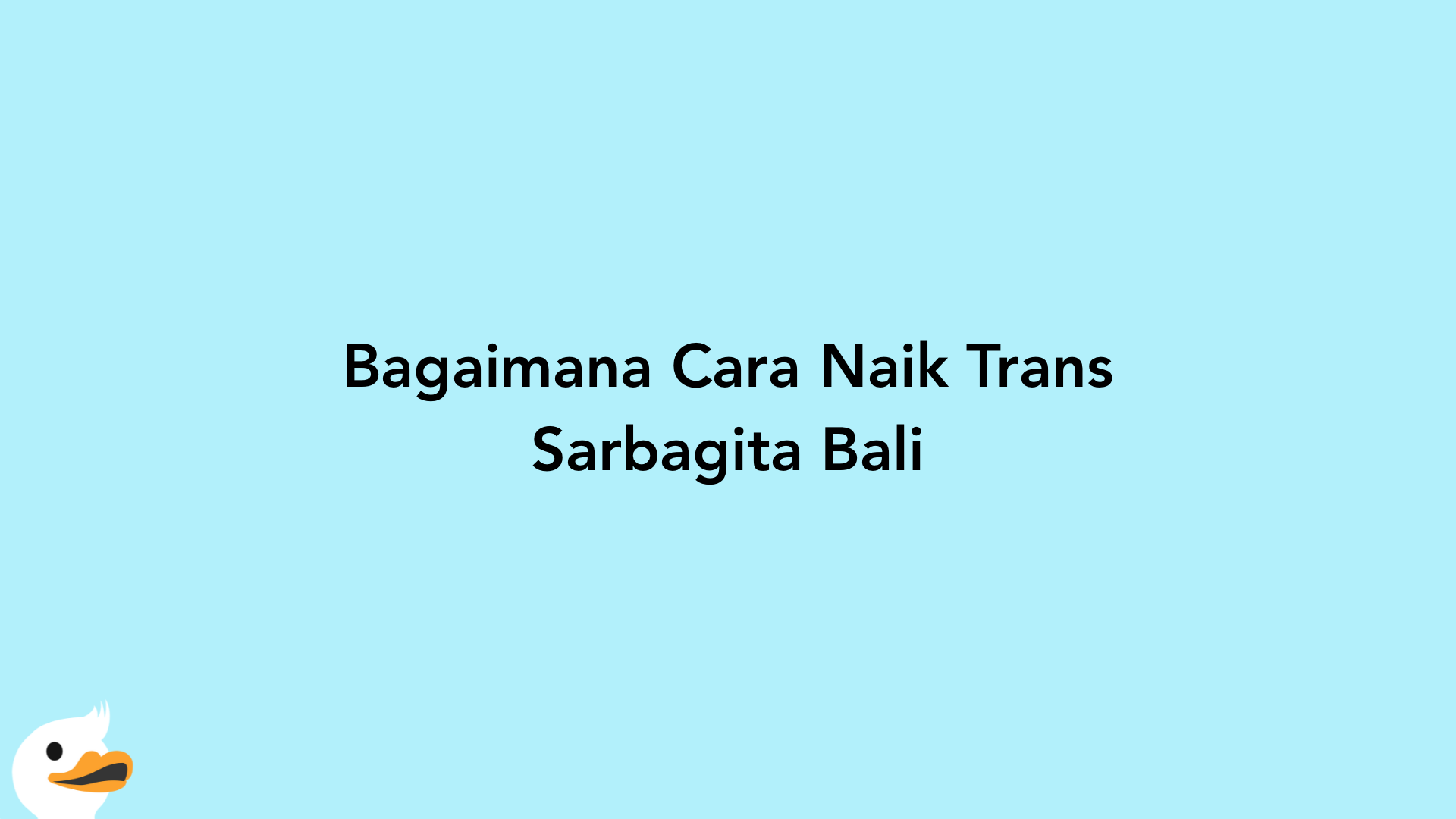 Bagaimana Cara Naik Trans Sarbagita Bali
