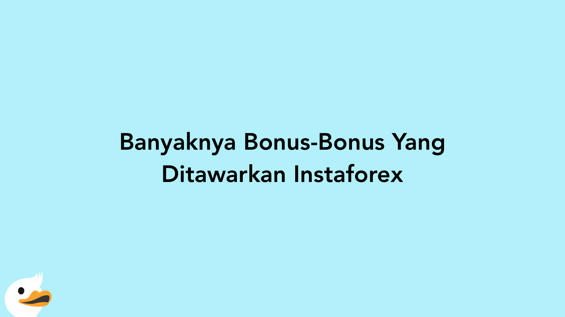 Banyaknya Bonus-Bonus Yang Ditawarkan Instaforex