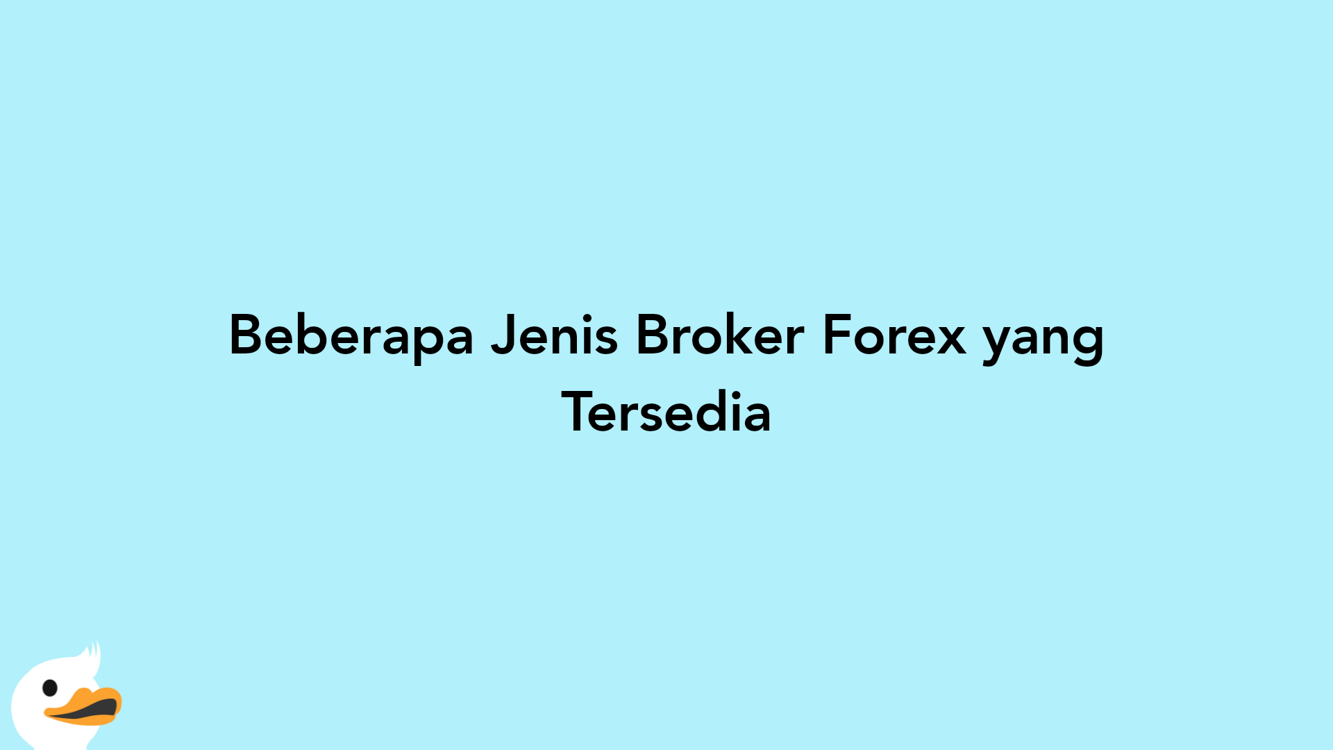 Beberapa Jenis Broker Forex yang Tersedia