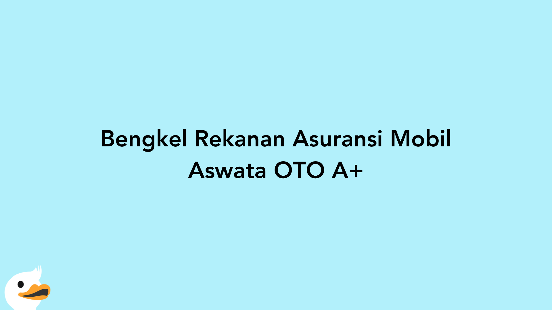 Bengkel Rekanan Asuransi Mobil Aswata OTO A+