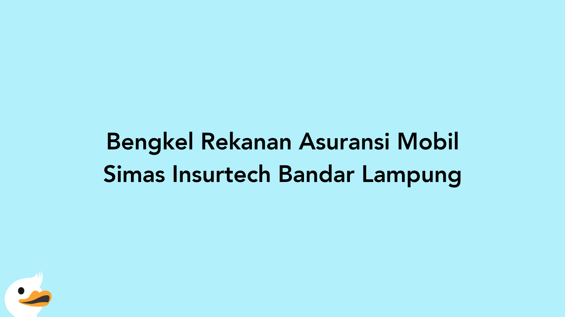 Bengkel Rekanan Asuransi Mobil Simas Insurtech Bandar Lampung